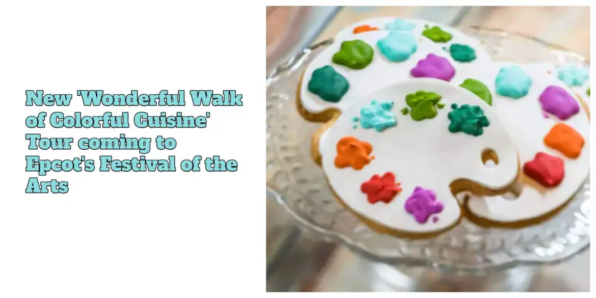 New ‘Wonderful Walk of Colorful Cuisine’ Tour coming to Epcot’s Festival of the Arts