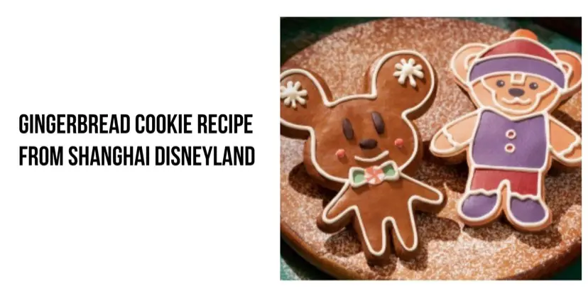 Disney Gingerbread Cookie Recipe From Shanghai Disneyland