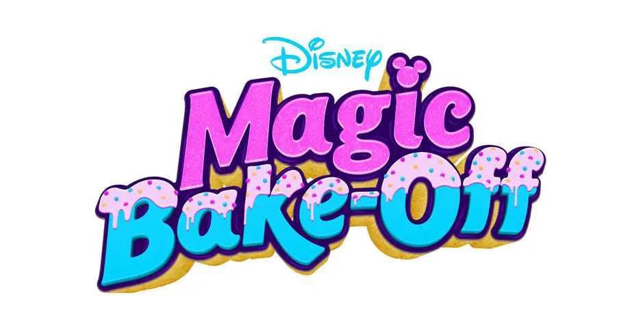 New Kids Baking Competition Show, ‘Disney’s Magic Bake-Off’ coming to Disney Channel