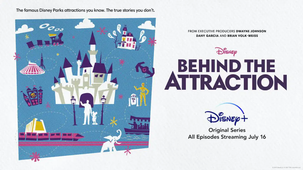 New details revealed for “Behind The Attraction” Series Coming To Disney+ on July 16th