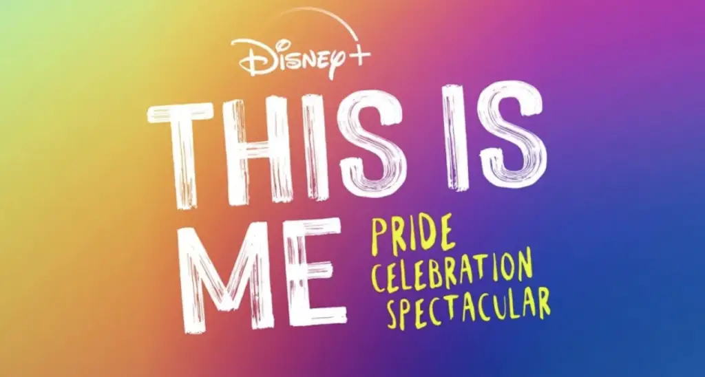 Disney+ to Host 'This is Me: Pride Celebration Spectacular' on June 27th
