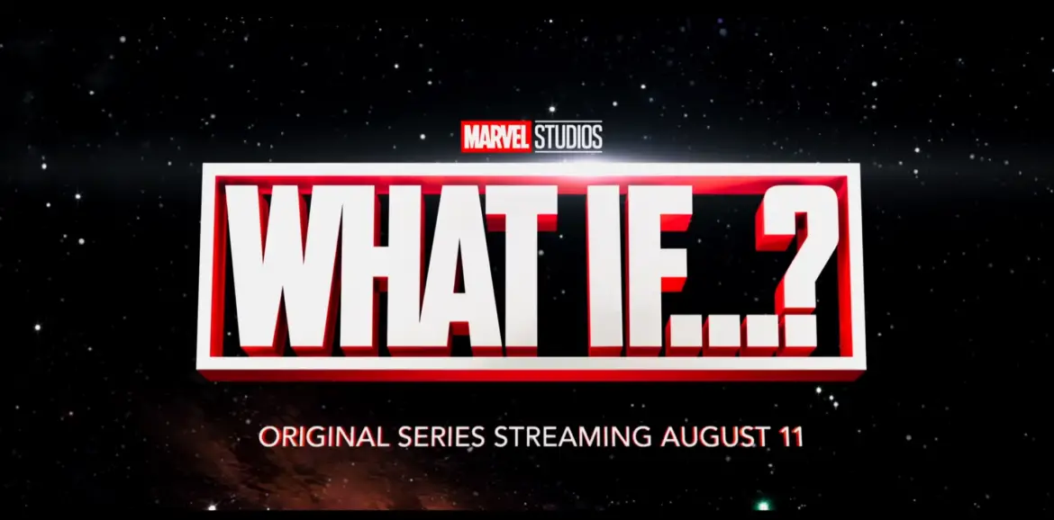 Trailer for Marvel Studios’ “What If…?” Series coming to Disney+