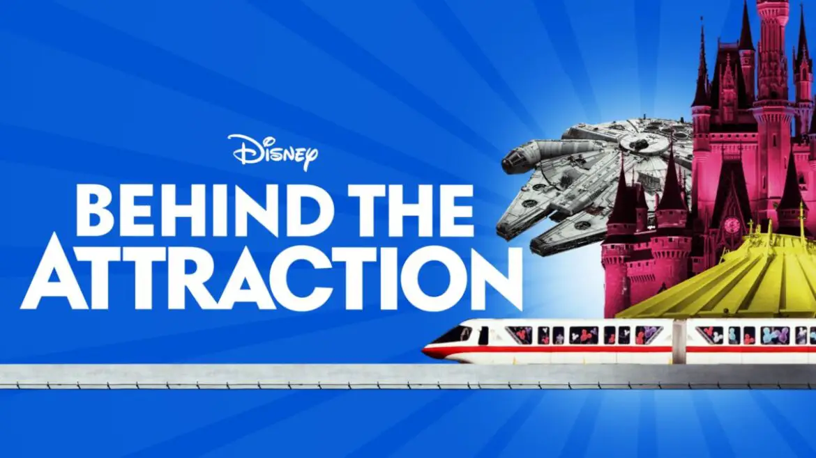 See All the Attractions Featured in ‘Behind the Attraction’ Series, Now on Disney+