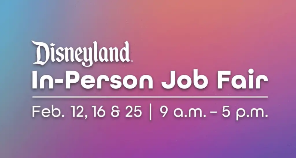 Disneyland Hosting In Person Job Fair on Feb 12, 16 and 25th
