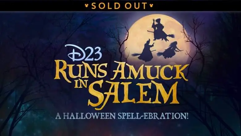 D23 Runs Amuck in Salem - A Halloween Spell-ebration now Sold Out!