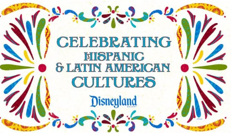 Disneyland Resort Celebrates Hispanic and Latin American Heritage Month