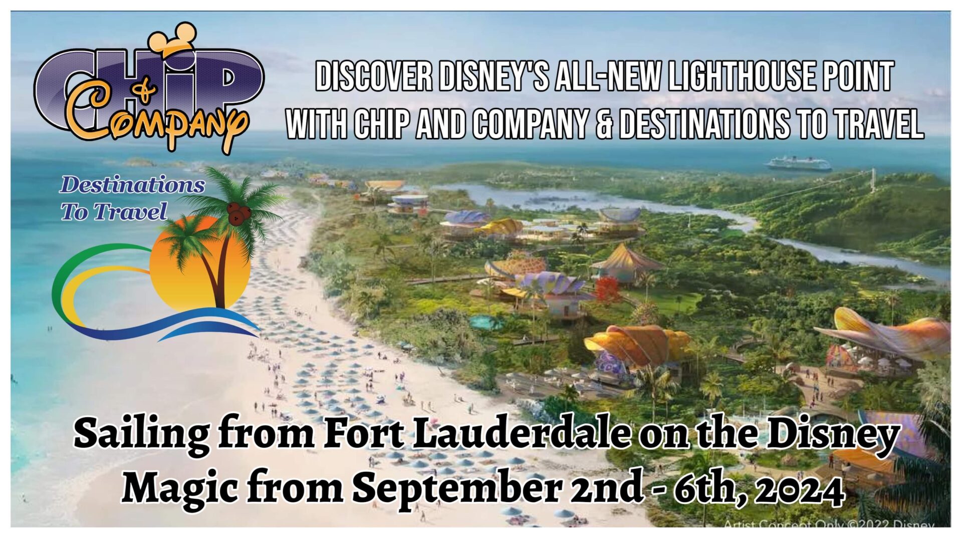 Join us for the Chip and Company & Destinations to Travel Disney Cruise to Lighthouse Point
