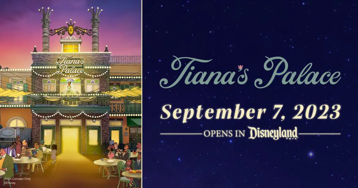 Tiana’s Palace Restaurant will Open in Disneyland on Sept. 7th