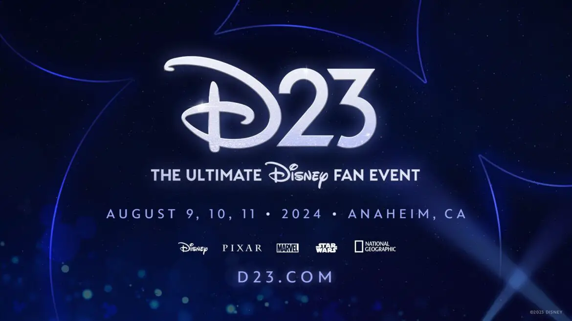 D23: The Ultimate Disney Fan Event Returns to Anaheim with More Magic in August 2024