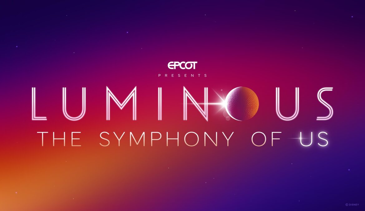 Luminous The Symphony of Us coming to EPCOT later this year