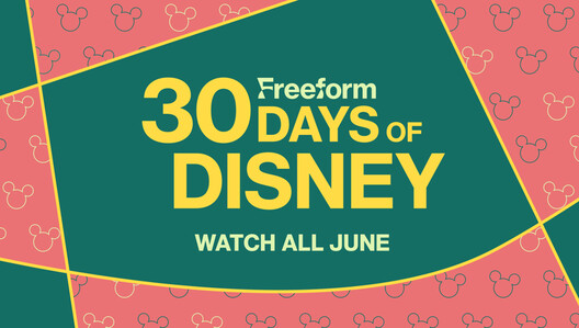 30 Days of Disney Coming to Freeform in June