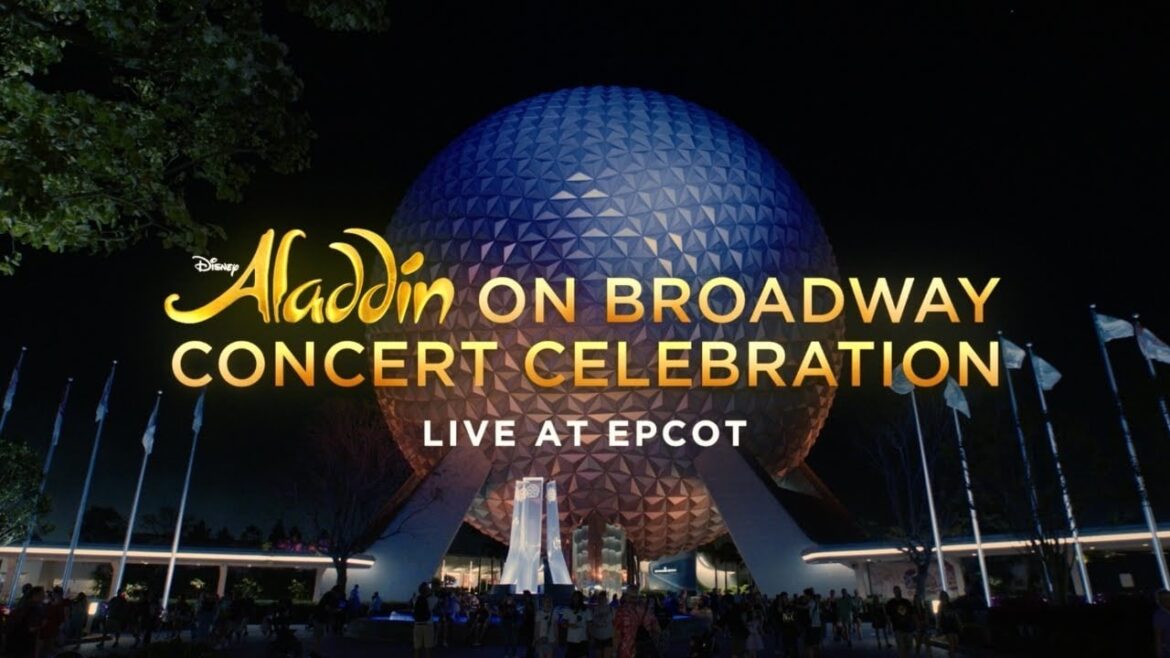 Watch Aladdin On Broadway Concert Celebration LIVE from EPCOT