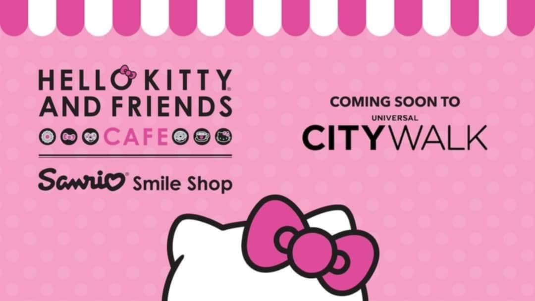 Hello Kitty Cafe and Shop Coming to CityWalk in Universal Studios Hollywood