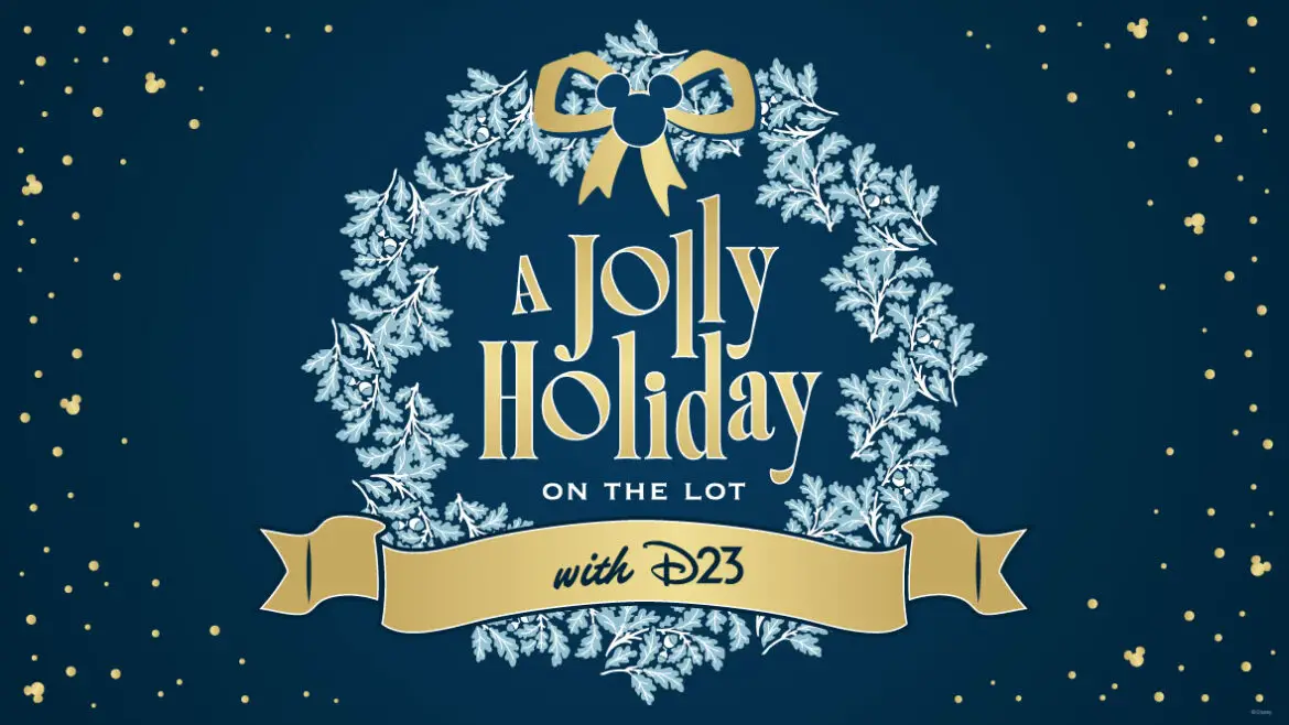 Celebrate a Jolly Holiday on the Walt Disney Studios Lot with D23